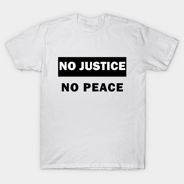 No justice No peace T-Shirt by valentinahramov